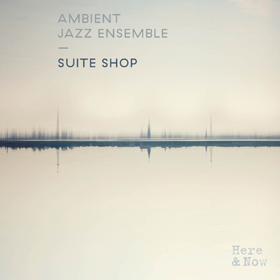 Ambient Jazz Ensemble - Suite Shop