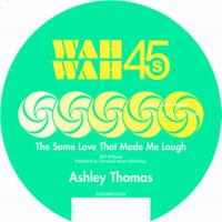 Ashley Thomas - The Same Love That Made Me Laugh/ Merry Go Round