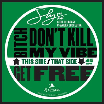 Sly 5th Ave - Bitch Don't Kill My Vibe