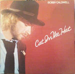 Bobby Caldwell - Cat In The Hat