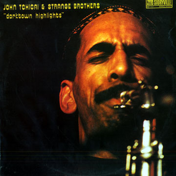 John Tchicai & Strange Brothers - Darktown Highlights