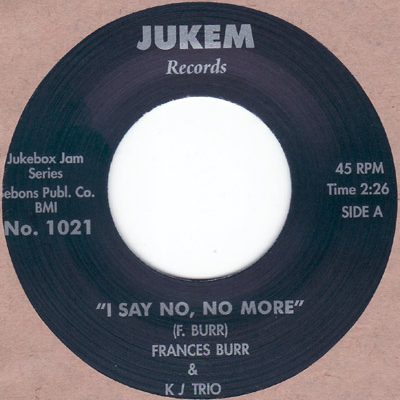 Frances Burr & KJ Trio - I Say No, No More