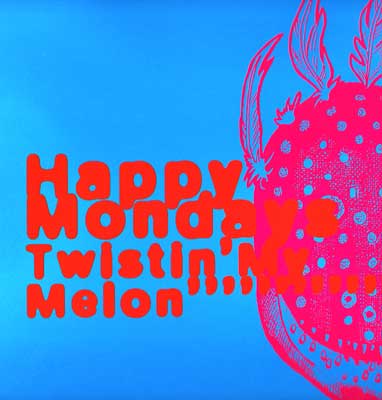 Happy Mondays - Twisted My Melon