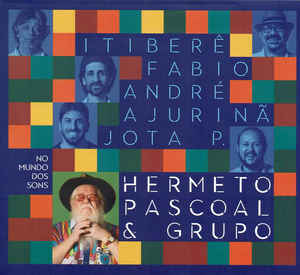Hermeto Pascoal & Grupo - No Mundo Dos Sons
