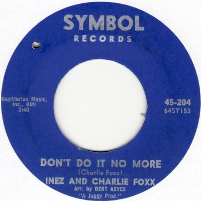 Inez & Charlie Foxx - Don't Do It No More / I Fancy You