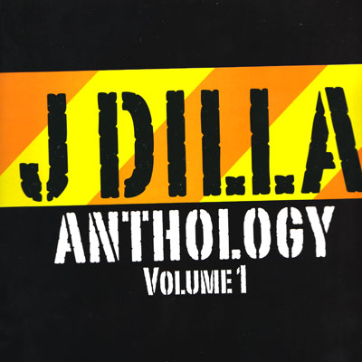 J Dilla - Anthology Volume 1