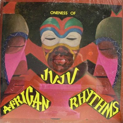 Oneness Of Juju - African Rhythms