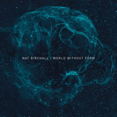 Nat Birchall - World Without Form