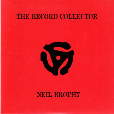 Neil Brophy - The Record Collector