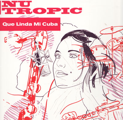 Nu Tropic - Que Linda Mi Cuba