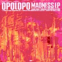 Opolopo - Madness Ep