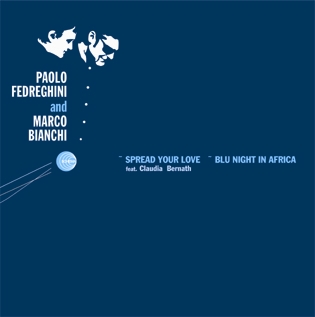 Paolo Fedreghini And Marco Bianchi - Spread Your Love/ Blu Night In Africa