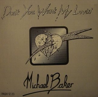 Michael Baker ‎ - Don't You Want My Lovin'