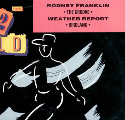 Rodney Franklin/Weather Report - The Groove/Birdland