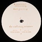 Siobhan Donaghy - Dont Give Up (Carl Craig Remixes)