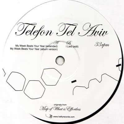 Telefon Tel Aviv - My Week Beats Your Ear/ I Lied