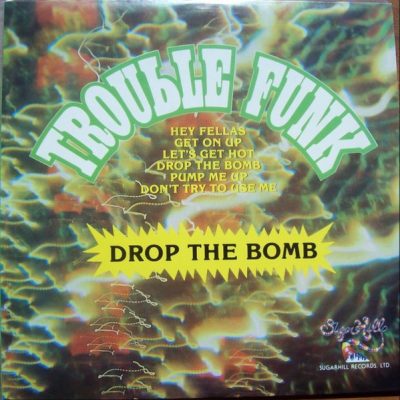 Trouble Funk - Drop The Bomb