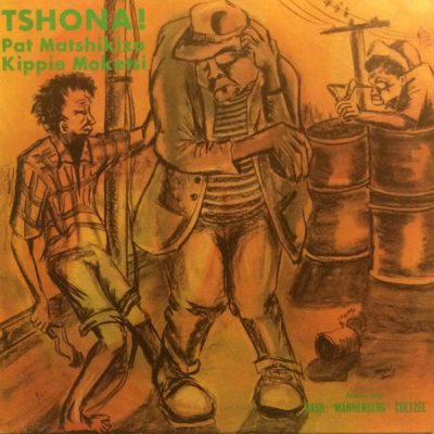 Pat Matshikiza / Kippie Moketsi Featuring Basil Mannenberg Coetzee - Tshona!