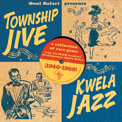 Soul Safari - Township Jive & Kwela Jazz (1940-1960)