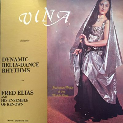 Fred Elias And His Ensemble Of Renown - Dynamic Belly-Dance Rhythms