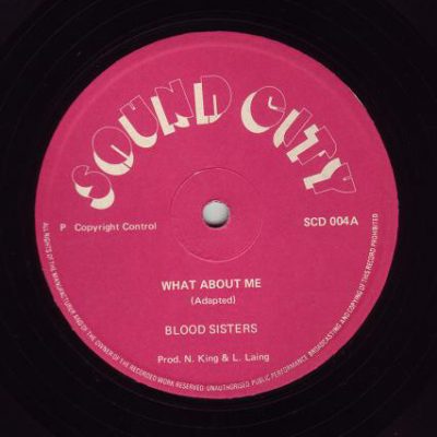 Blood Sisters - What About Me / I'd Rather Go Blind