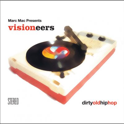 Marc Mac Presents Visioneers - Dirty Old Hip Hop