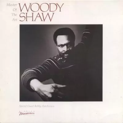 Woody Shaw – Master Of The Art