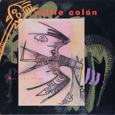 Willie Colón – Set Fire To Me