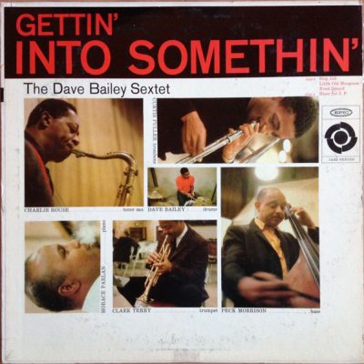 The Dave Bailey Sextet – Gettin' Into Somethin'
