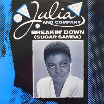Julia And Company ‎– Breakin' Down (Sugar Samba)